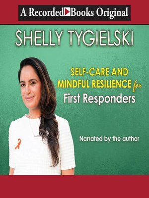 cover image of Self-Care and Mindful Resilience for First Responders